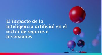 El impacto de la inteligencia artificial en el sector de seguros e inversiones