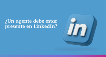 Artículo: ¿Un agente debe estar presente en LinkedIn?