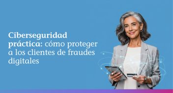La confianza se logra mediante la protección activa de la información de los clientes